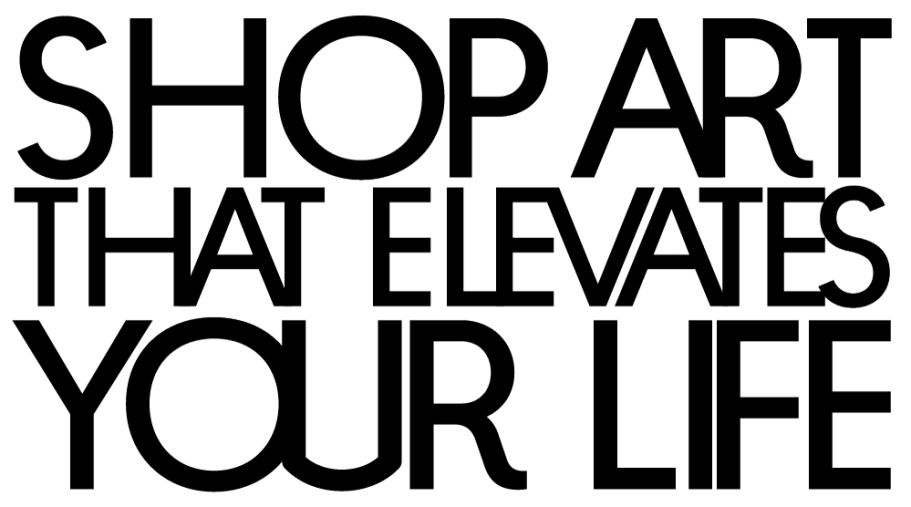 Shop Art That Elevates Your Life